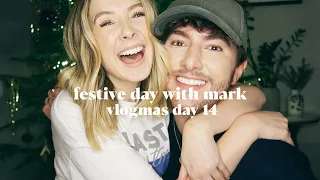 Festive Day With Mark | Vlogmas Day 14