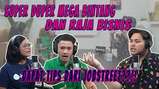 SUPER DUPER MEGA BINTANG DAN JOBSTREET ULIK PENGALAMAN SULIT "RAJA BISNIS"