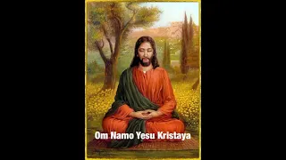 Om Namo Yesu Kristaya- Meditation