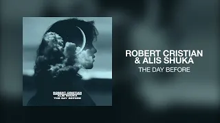 Robert Cristian & Alis Shuka - The Day Before