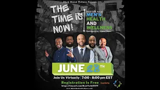The Time is Now! Real Talk about Men's Health and Wellness