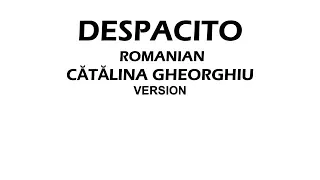 Catalina Gheorghiu - Despacito România versuri  lyrics