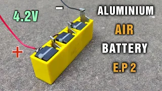 Make a 4.5v Aluminum Air Battery - EP.2