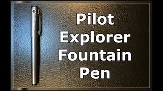 Pilot Explorer Fountain Pen Unboxing and Review: Explorer vs Metropolitan