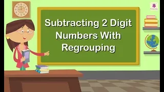 Subtracting 2 Digit Numbers With Regrouping | Mathematics Grade 1 | Periwinkle