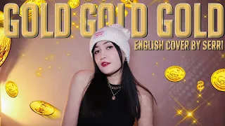 JEON SOMI (전소미) - Gold Gold Gold || English Cover by SERRI