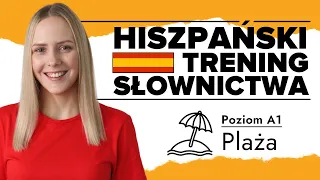 Plaża - podstawowe słownictwo po hiszpańsku | Hiszpański Trening Słownictwa #10 - POZIOM A2