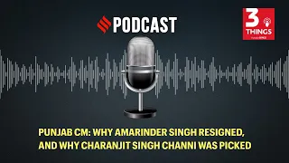 Punjab CM: Why Amarinder Singh resigned, and why Charanjit Singh Channi was picked