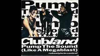 CLUBLAND - Pump the Sound   Like A Megablast (1990)