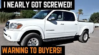 I Almost Got Screwed... Buying Used Toyota Tundra + Learn From My Near Miss