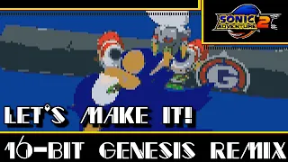 [16-Bit;Genesis]Let's Make It! - Sonic Adventure 2(Commission)