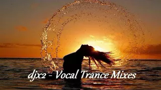 djx2 - Vocal Trance Mix Part 28