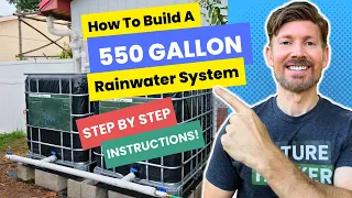 How to Build a 550 Gallon Rainwater Harvesting System