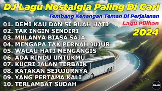 DJ Lagu Nostalgia Paling Dicari | Lagu Tembang Kenangan / DEMI KAU DAN SIBUAH HATI