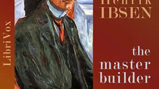 The Master Builder by Henrik IBSEN read by  | Full Audio Book