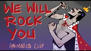 "We will Rock you" animated clip.