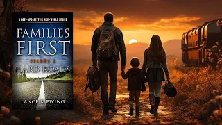 FAMILIES FIRST - HARD ROADS - Vol. 4 | Free Audiobook | Post Apocalyptic #freeaudiobooks