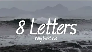 8 Letters - Why Don't We (Lyrics)