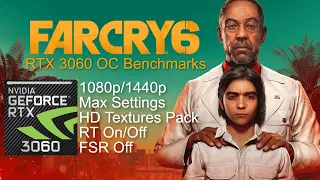 Far Cry 6 RTX 3060 OC Benchmarks . 1440p/1080p Max Settings . HD Textures Pack . RT On/Off . No FSR