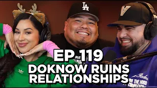 EP. 119: Doknow Ruins Relationships | Brown Bag Podcast