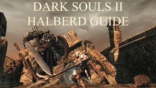 Dark Souls 2 SOTFS: Halberd Guide (2022)