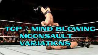 Top 7 Mind Blowing Moonsault Variations