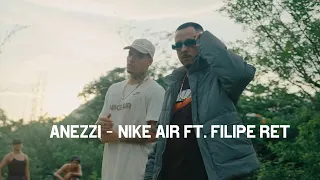 Anezzi - Nike Air ft. Filipe Ret