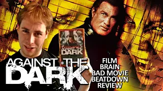 Bad Movie Beatdown: Against the Dark (REVIEW)