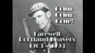 Going, Going Gone: Farewell Portland Beavers