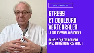 Stress et douleurs vertébrales : le duo infernal par Guy Roulier