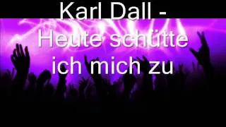 Karl Dall - Heute schütte ich mich zu