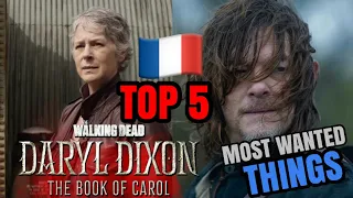 TWD: Daryl Dixon (The Book Of Carol) Season 2 - Top 5 Most Wanted Things