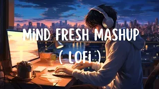 Mind fresh mashup lofi | love songs | Music Lab | love song slowed and reverb