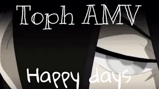 Toph AMV happy days