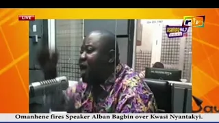 OMANHENE FIRES SPEAKER ALBAN BAGBIN OVER KWASI NYANTAKYI