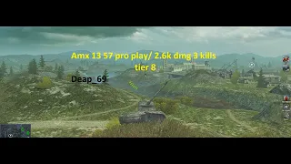World of tanks blitz amx 13 57 pro play 2.6k dmg 3 kils in tier 8