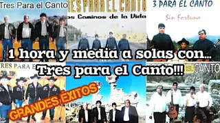 1 hora y media a solas con Tres Para el Canto!!! Grandes éxitos de toda su trayectoria! #exito