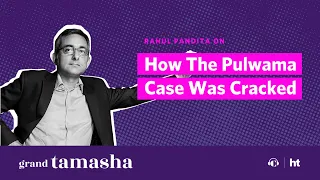 How the Pulwama Case was Cracked | Grand Tamasha