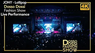 JONY - Lollipop / Dosso Dossi Fashion Show Live Performance