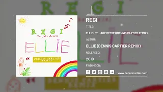 Regi - Ellie (ft. Jake Reese) (Dennis Cartier Remix) [Official Audio]