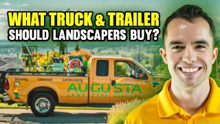 What is the BEST Truck and Trailer to Buy for Landscape Business?