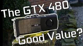 The GTX480 a Good Budget Card in 2018?