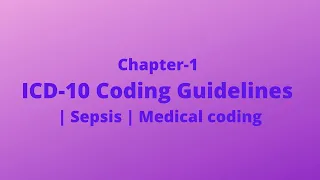Chapter-1 ICD-10 Coding Guidelines | Sepsis | Medical coding