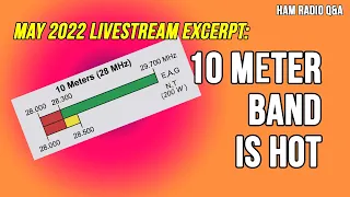 10 meter band is HOT - May 2022 Livestream Excerpt #HamradioQA