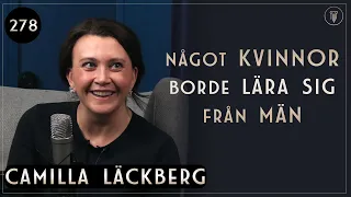 278. Camilla Läckberg, Hatad Älskad & Snuskigt Rik | Framgångspodden | Hel Intervju