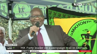 Elections 2024 | MK Party leader on a campaign trail in Durban