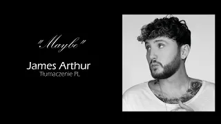 James Arthur - Maybe (Tłumaczenie PL)