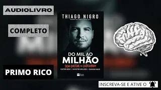 Do Mil à Um Milhão Audiolivro Completo Primo Rico(Thiago Nigro)