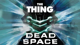 The Thing & Dead Space - Lovecraftian Horror | Deep Dives