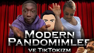 Modern Pandomimler ve TikTokizm